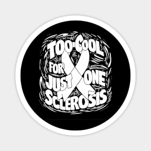 Too Cool For Just One Sclerosis Orange Ribbon World MS Day Magnet